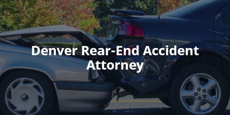 Denver rear-end accident attorney
