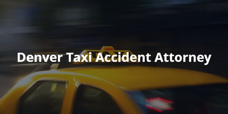 Denver taxi accident lawyer